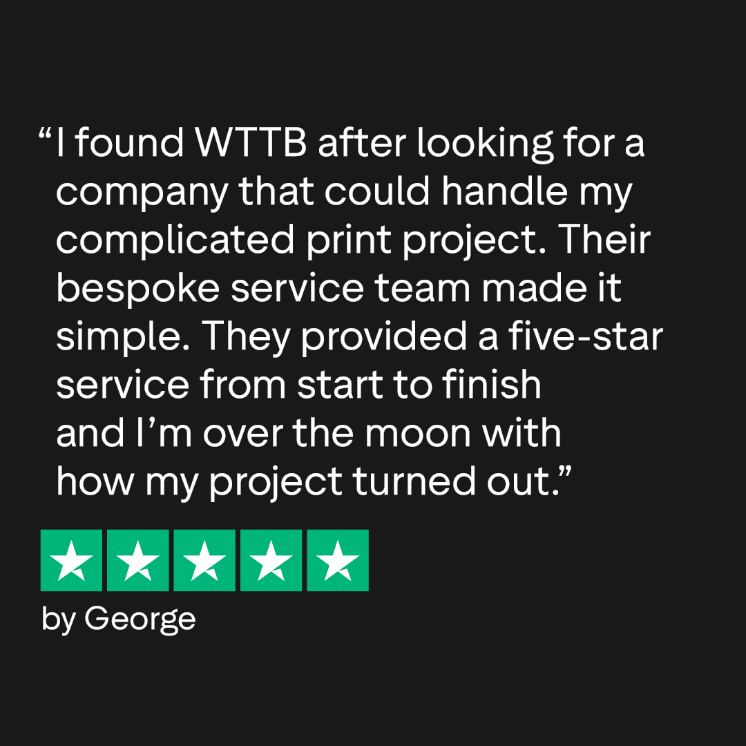 Customer review praising WTTB’s print project service, rated five stars by George.